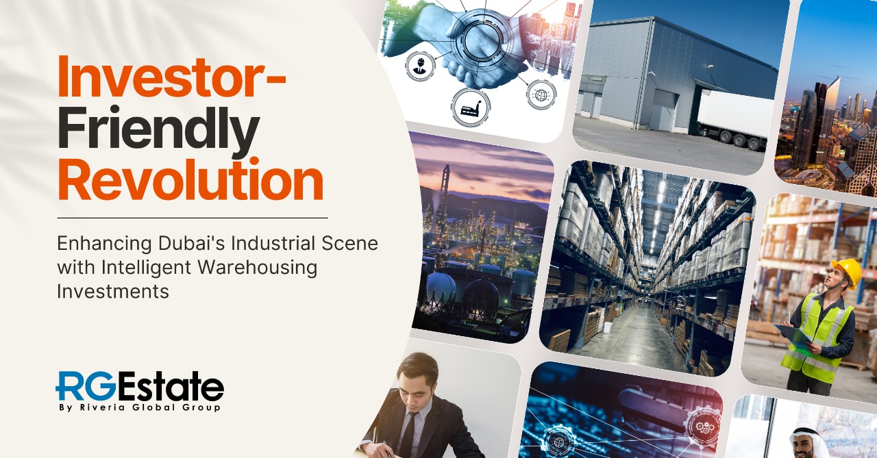 Investor-Friendly Revolution: Enhancing Dubai's Industrial Scene with Intelligent Warehousing Investments