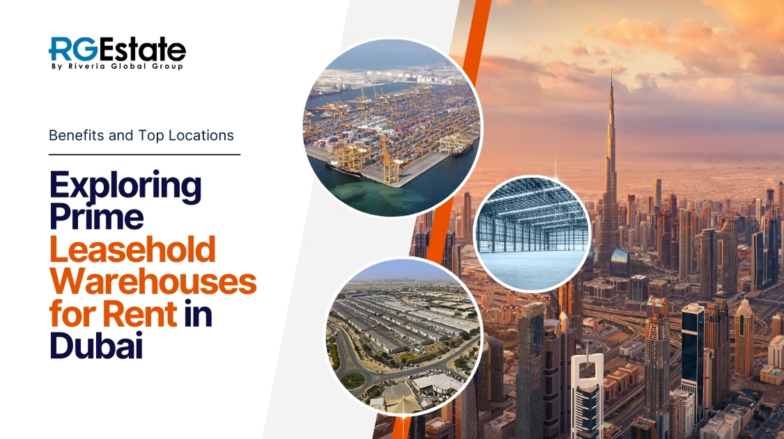 Exploring Prime Leasehold Warehouses for Rent in Dubai: Benefits and Top Locations