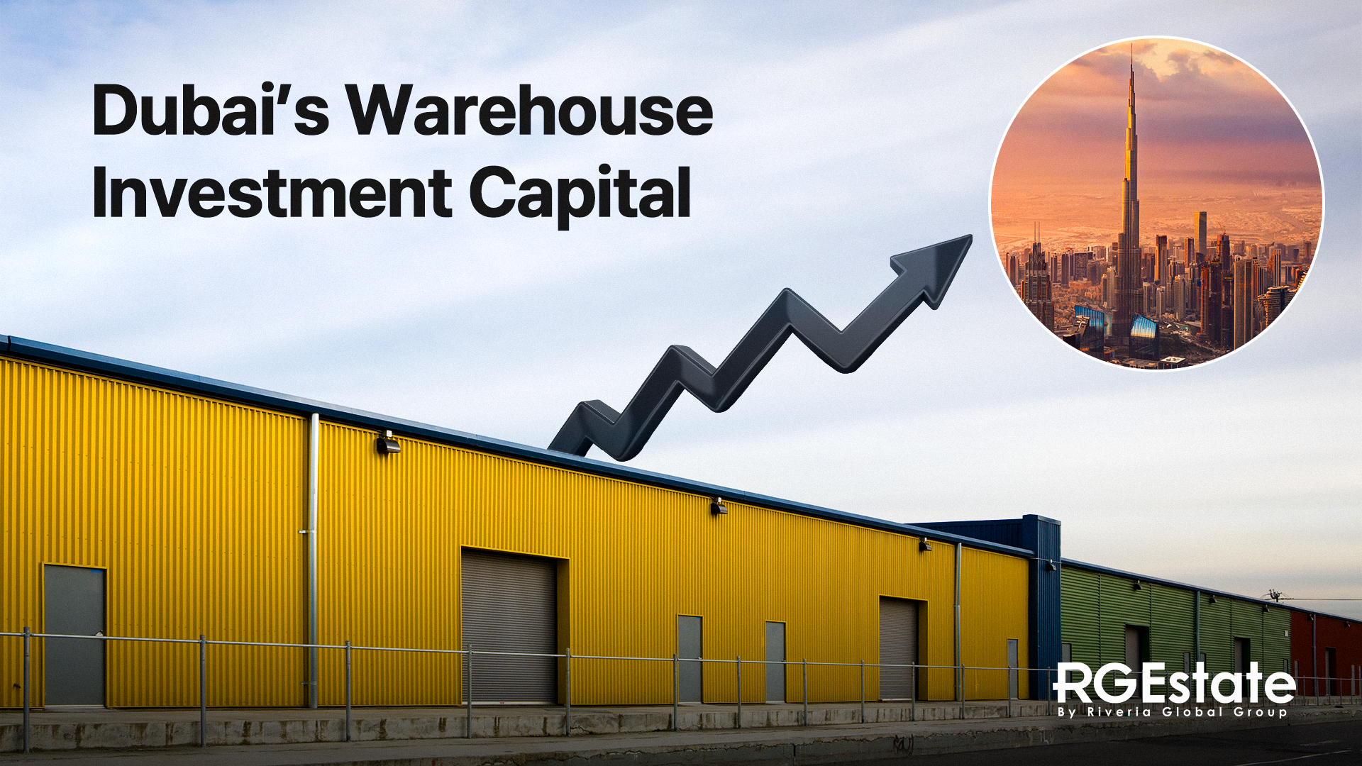 Why Dubai Is the Perfect Hub for Warehouse Investments