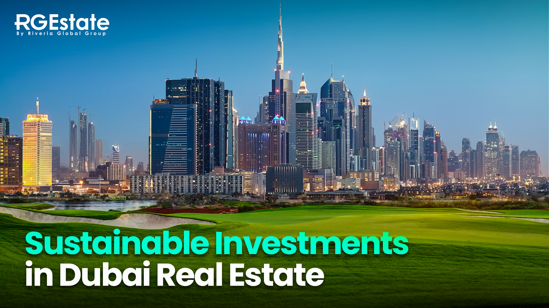 Invest Sustainably with Dubai Green Real Estate Projects